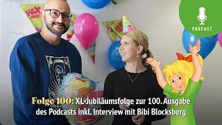 Bibi Blocksberg - Podcast Nr.100 Jubiläumsfolge zur 100.Ausgabe inkl. Interview mit Bibi Blocksberg