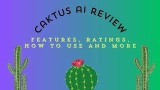 Caktus AI Review  Features  Ratings  How To Use and More