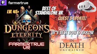 Dungeons of Eternity Co-op Lvl 45+ & In Death Unchained Best of Standalone VR #vr #quest3 #live