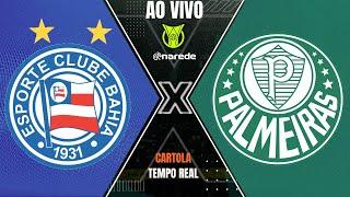 BAHIA X PALMEIRAS AO VIVO - BRASILEIRÃO 2023 AO VIVO - PARCIAIS CARTOLA EM TEMPO REAL