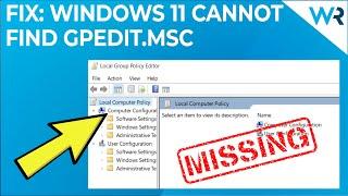 Windows 11 cannot find Gpedit.msc? Try these fixes