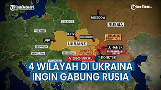 4 Wilayah di Ukraina Ingin Gabung Rusia Kenapa?