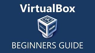 How to Use VirtualBox Beginners Guide