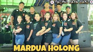 MARDUA HOLONG LIVE COVER TALINO JAYA BAND LIRIK LAGU