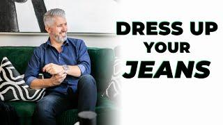 How To Easily Dress Up Your Jeans  Mens Jeans Over 40