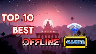 Top 10 Best OFFLINE Games for Android & iOS 2024