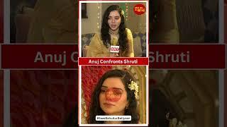 Anupamaa Anuj Confronts Shruti What Will Shruti Do Now?   SBB