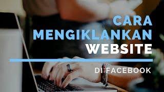 Belajar Facebook Ads Cara Mengiklankan Website di Facebook