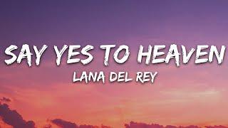 Lana Del Rey - Say Yes To Heaven Lyrics