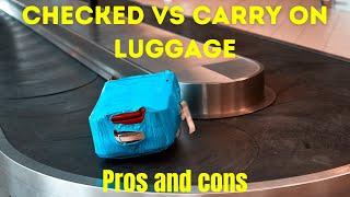 Checked Vs Carry On Luggage Pros and Cons