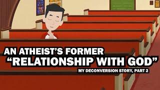My Relationship with God  My Deconversion Story Part 2