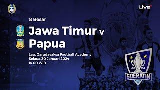 BABAK 8 BESAR JAWA TIMUR v PAPUA 16 BESAR PIALA SOERATIN U13