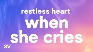 Restless Heart - When She Cries Lyrics