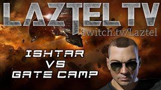 EVE Online Laz Ishtar vs Gatecamp