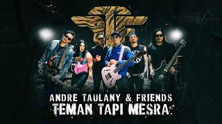 ANDRE TAULANY AND FRIENDS - TEMAN TAPI MESRA Official Music Video