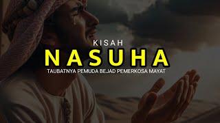 KISAH NASUHA TAUBATNYA PEMUDA BEJAD