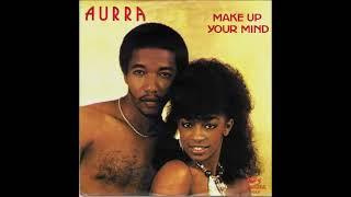 Aurra  -  Make Up Your Mind