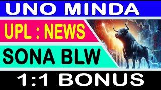 UPL SHARE NEWS UNO MINDA SHARE NEWS SONA BLW SHARE NEWS BONUS #stockmarket
