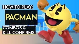How To Play PAC-MAN  Basic Combos & Kill Confirms Super Smash Bros. Ultimate