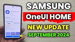 Samsung OneUI Home New UPDATE  September 2024  A54 A53 A52s A51 S22 S21 FE M34 F54 S20 FE S23 S24