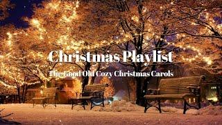 Playlist The Good Old Cozy Christmas Carols Christmas Timeless Hits