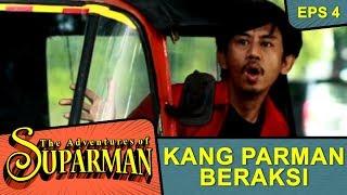 Kang Parman Satu Sasana Sama Chris John - The Adventure Of Suparman Eps 4