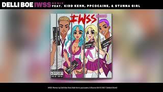 Delli Boe - IWSS Remix feat. Kidd Kenn ppcocaine & Stunna Girl prod. BNYX Official Audio