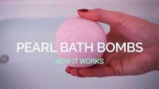 Pearl Bath Bombs How It Works