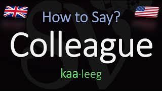 How to Pronounce Colleague? CORRECTLY Meaning & Pronunciation