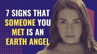 7 Signs That Someone You Met Is An Earth Angel  Awakening  Spirituality