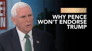 Why Pence Wont Endorse Trump  The View