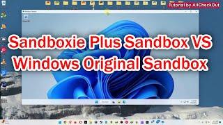 Sandboxie VS Windows Original Sandbox Whats The Difference - Which One Is Better?