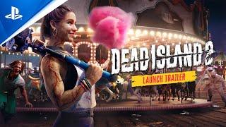 Dead Island 2 - Launch Trailer  PS5 & PS4 Games