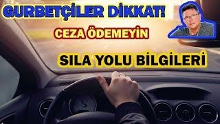 Sıla Yolu Bilgileri.Gurbetçiler Dikkat.Ceza Ödemeyin.