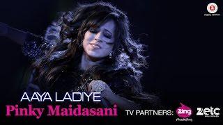 Aaya Ladiye - Official Music Video  Pinky Maidasani Peacock