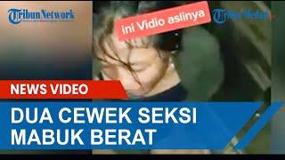 Viral Dua Cewek Seksi Mabuk Berat Direkam Teman