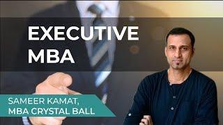 Executive MBA after work experience EMBA vs MBA after 30