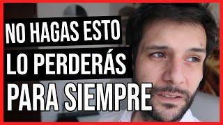 SI TE GUSTA UN HOMBRE NO LE HAGAS Esto o Lo PERDERÁS Para SIEMPRE  JORGE ESPINOSA