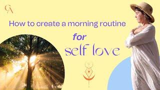 How to create a morning routine for self love