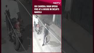 Delhi News  On Camera Man Opens Fire At A House In Delhis Narela