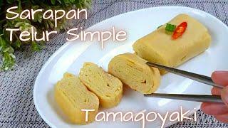 Sarapan Telur Simple  Telor ala Jepang Tamagoyaki