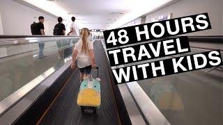 48 hours of travel with kids  Flying with kids