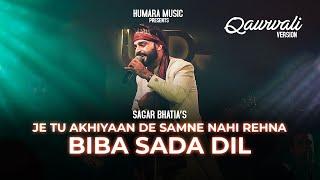 Je Tu Akhiyaan De Samne Nahi Rehna  Biba Sada Dil  Sagar Wali Qawaali  Qawwali Song  Sad Version