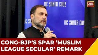 Congress Vs BJP War Of Words After Rahul Gandhi Calls Muslim League ‘Secular’