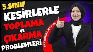 19 Kesirlerle Toplama ve Çıkarma Problemleri