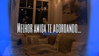 Asmr - Melhor amiga te acordando...  Flower Asmr