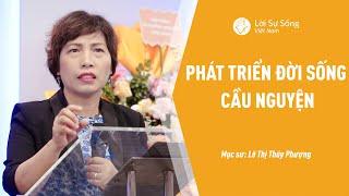 Phát Triển Đời Sống Cầu Nguyện  Mục Sư Lê Thị Thúy Phượng