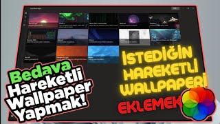 ÜCRETSİZ HAREKETLİ WALLPAPER YAPIMI  KENDİ WALLPAPERİNİ EKLEMEK  LİVELY WALLPAPER 2022