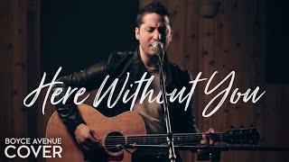 Here Without You - 3 Doors Down Boyce Avenue acoustic cover on Spotify & Apple