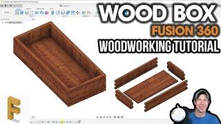 Fusion 360 for Woodworkers Part 4 - Modeling a WOOD BOX